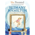 She Persisted: Bethany Hamilton