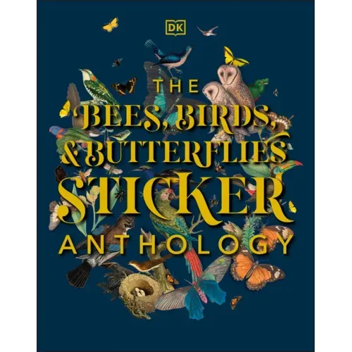 The Bees, Birds & Butterflies Sticker Anthology: With More Than 1,000 Vintage Stickers