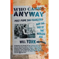 Who Cares Anyway: Post-Punk San Francisco and the End of the Analog Age