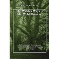 The Witches Ways in the Welsh Borders: Ethnography of Contemporary and Historical Customs of Cunning Folk Magic