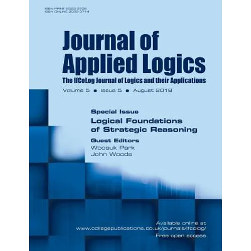 Journal of Applied Logics - IfCoLog Journal of Logics and their Applications. Volume 5, number 5. Special issue: Logical Foundations of Strategic Reas