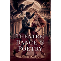 Theatre, Dance, & Poetry