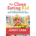 The Clean-Eating Kid: Grocery Store Food Swaps for an Anti-Inflammatory Diet