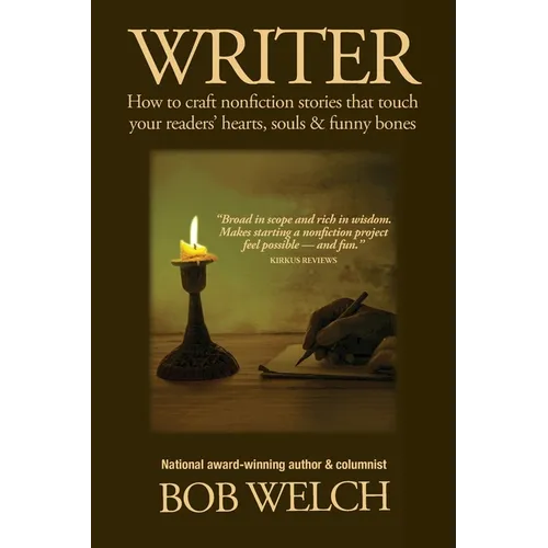 Writer: How to craft nonfiction stories that touch your readers' hearts, souls & funny bones - Paperback