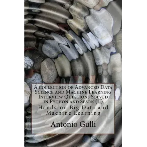 A collection of Advanced Data Science and Machine Learning Interview Questions Solved in Python and Spark (II): Hands-on Big Data and Machine Learning