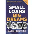 Small Loans, Big Dreams, 2022 Edition: Grameen Bank and the Microfinance Revolution in Bangladesh, America, and Beyond