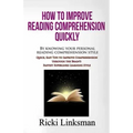 How to Improve Reading Comprehension Quickly: By Knowing Your Personal Reading Comprehension Style: Quick, Easy Tips to Improve Comprehension through