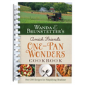 Wanda E. Brunstetter's Amish Friends One-Pan Wonders Cookbook: Over 200 Recipes for Simplifying Mealtime