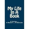 My Life In A Book: A Journey ... A Memory ... A Keepsake