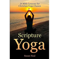 Scripture Yoga: 21 Bible Lessons for Christian Yoga Classes