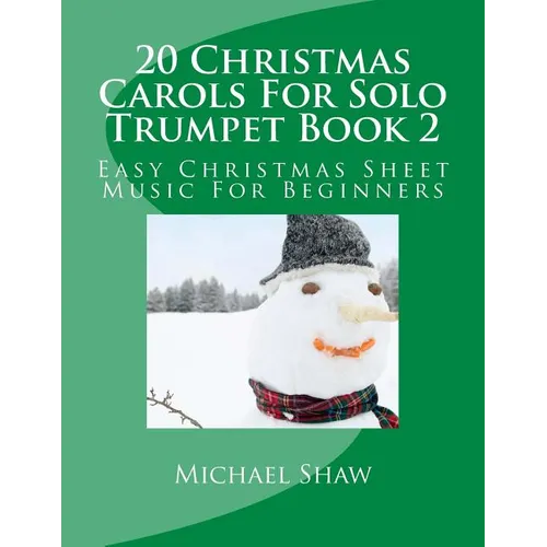 20 Christmas Carols For Solo Trumpet Book 2: Easy Christmas Sheet Music For Beginners