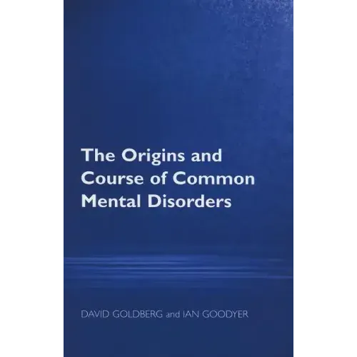 The Origins and Course of Common Mental Disorders