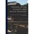 Opening of the Atlantic and Pacific Railroad: and Completion of the South Pacific Railroad to Springfield, Mo., May 3, 1870