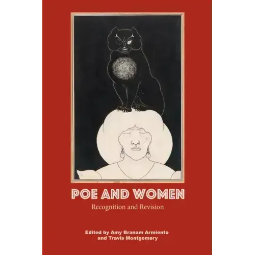 Poe and Women: Recognition and Revision