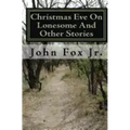 Christmas Eve On Lonesome And Other Stories