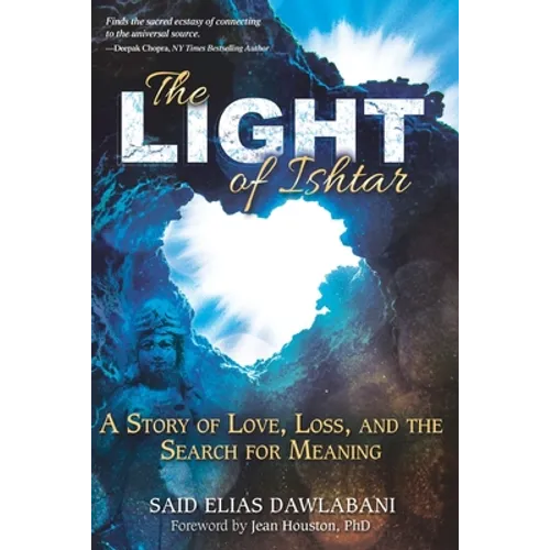 The Light of Ishtar: A Story of Love, Loss, and the Search for Meaning