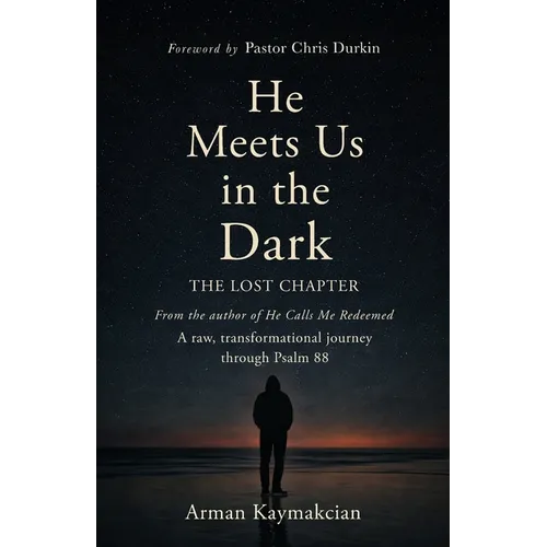He Meets Us In The Dark: The Lost Chapter