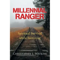 Millennial Ranger: Spiritual Survival While Surviving