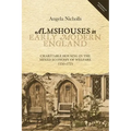 Almshouses in Early Modern England: Charitable Housing in the Mixed Economy of Welfare, 1550-1725