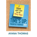 Time's Up: Prioritize Yourself Now