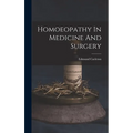 Homoeopathy In Medicine And Surgery