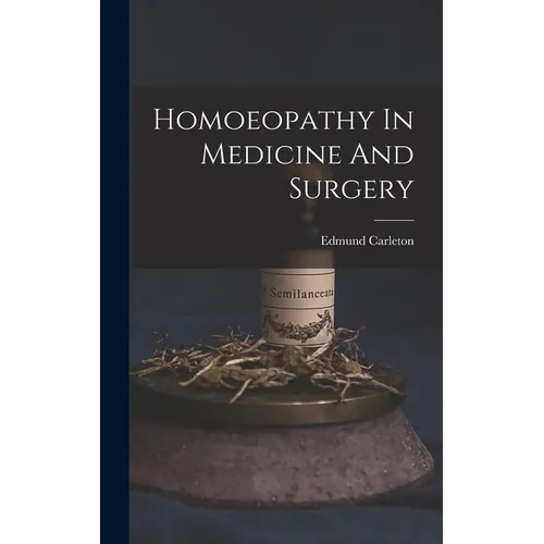 Homoeopathy In Medicine And Surgery