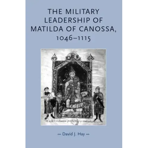 The Military Leadership of Matilda of Canossa, 1046-1115
