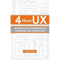 4 Hour UX: An End-to-End Framework for Designing User Experiences