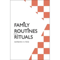 Family Routines and Rituals