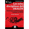 GuíaBurros Las ocho disciplinas del Dragón: Estrategias cotidianas para trabajar tu éxito