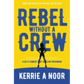 Rebel Without A Crew: A Sci Fi Comedy Where Women Run Riot