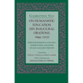 On Humanistic Education: Six Inaugural Orations, 1699 1707