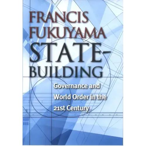 State-Building: Governance and World Order in the 21st Century