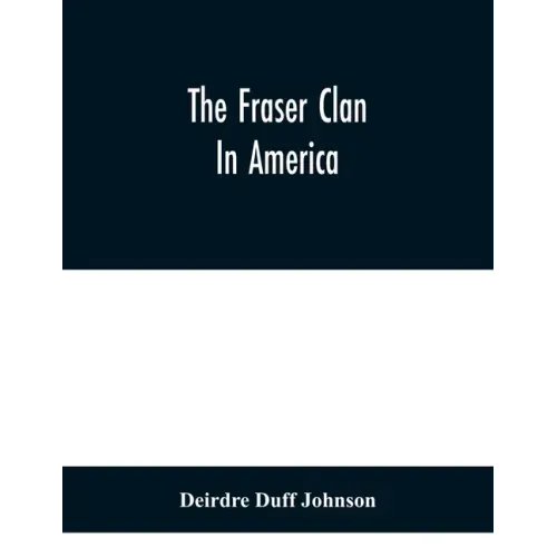 The Fraser Clan In America