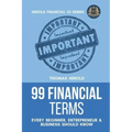 99 Financial Terms Every Beginner, Entrepreneur & Business Should Know