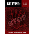 Bullying: It's Not For Me