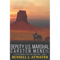 Deputy U.S. Marshal Carsten McNeil: (A Carsten McNeil Western Adventure - Book 2)