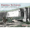 Farewell To Canada: The Last Imperial Garrison and Canada's First Permanent Force 1867-1871. Featuring artwork by the 19th Century soldier