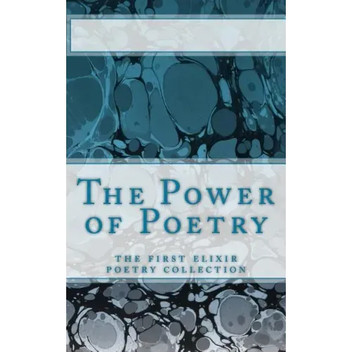 The Power of Poetry: The first Elixir Poetry collection