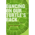 Dancing on Our Turtle's Back: Stories of Nishnaabeg Re-Creation, Resurgence, and a New Emergence