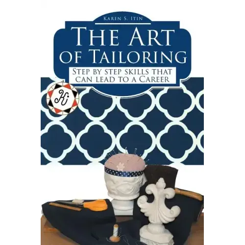 The Art of Tailoring: Step by step skills that can lead to a Career