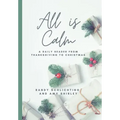 All Is Calm: A Daily Reader From Thanksgiving to Christmas