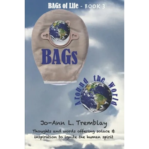 BAGs Around the World: Thoughts and words offering solace & inspiration to ignite the human spirit