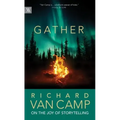 Gather: Richard Van Camp on the Joy of Storytelling