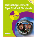 Photoshop Elements Tips, Tricks & Shortcuts in Easy Steps: 2020 Edition