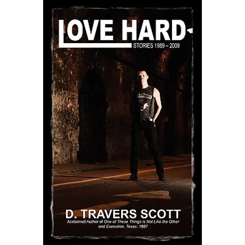 Love Hard: Stories 1989 - 2009
