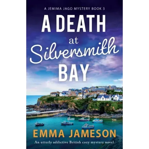 A Death at Silversmith Bay: An utterly addictive British cozy mystery novel