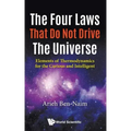 Four Laws That Do Not Drive the Universe, The: Elements of Thermodynamics for the Curious and Intelligent
