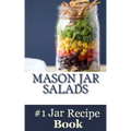 Mason Jar Salads: Best Tasting Mason Jar Salads, Meals and More