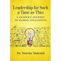 Leadership for Such a Time as This: A Leader's Journey to Global Inclusivity